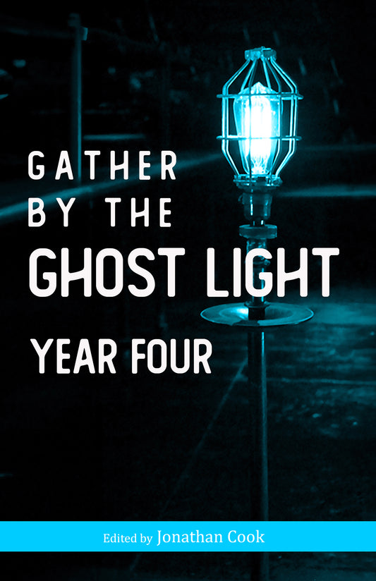 GATHER BY THE GHOST LIGHT: YEAR FOUR