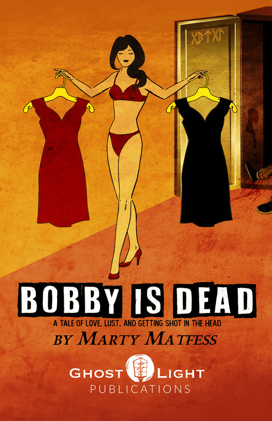 BOBBY IS DEAD by Marty Matfess