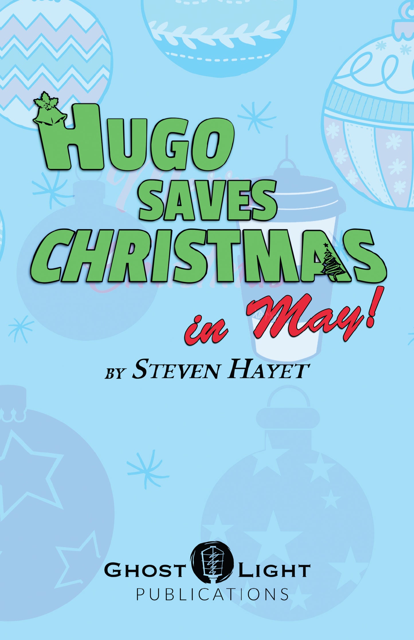 HUGO SAVES CHRISTMAS...IN MAY by Steven Hayet