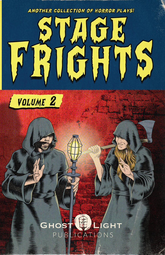 STAGE FRIGHTS Vol. 2 (A collection of short Horror Plays)