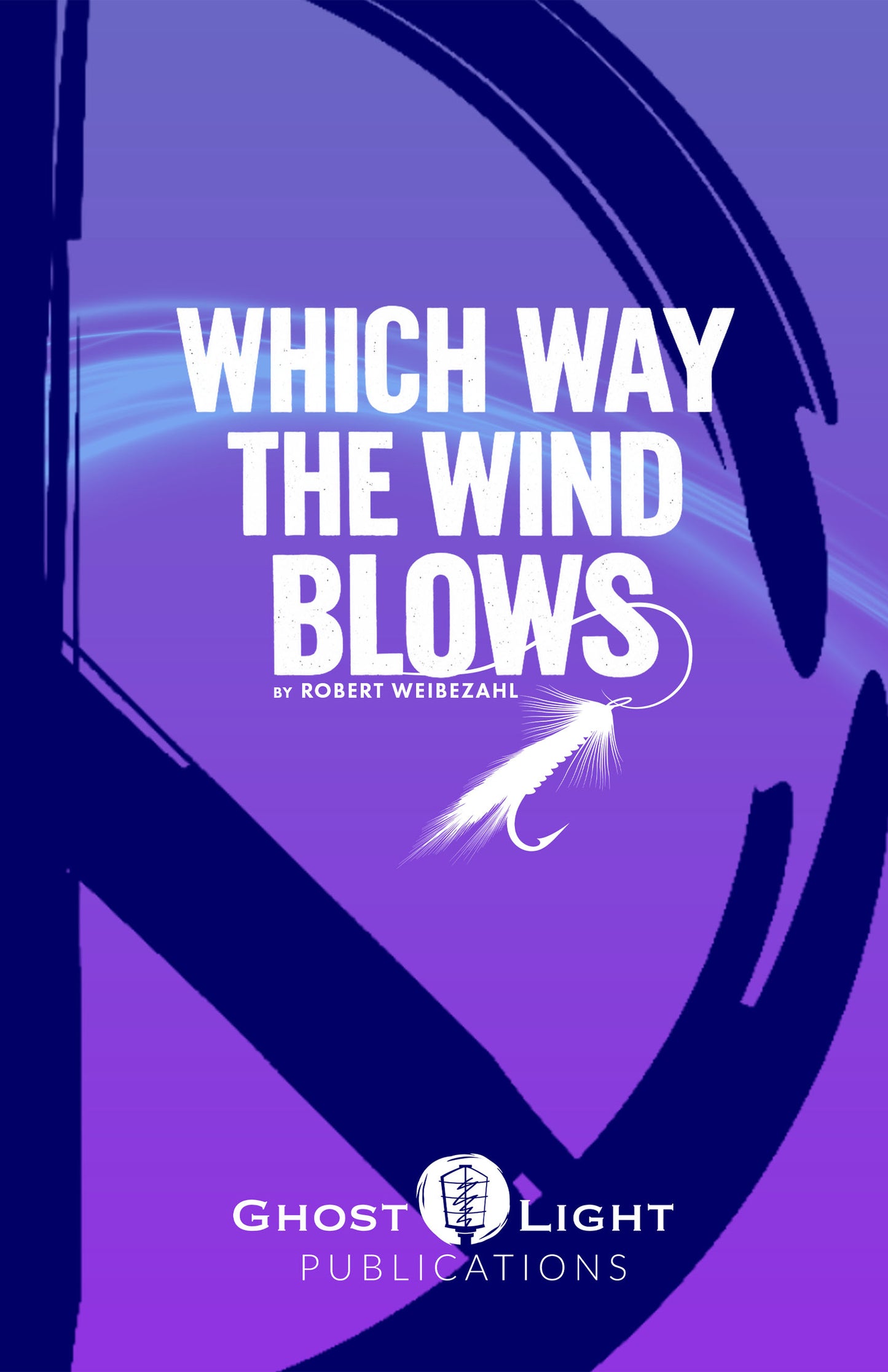WHICH WAY THE WIND BLOWS by Robert Weibezahl