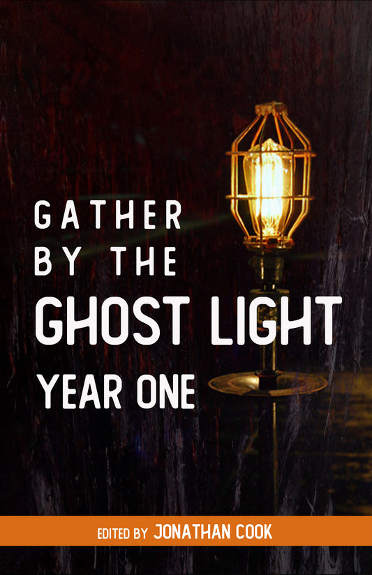 GATHER BY THE GHOST LIGHT: YEAR ONE